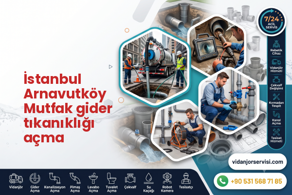 İstanbul Arnavutköy Mutfak gider tıkanıklığı açma