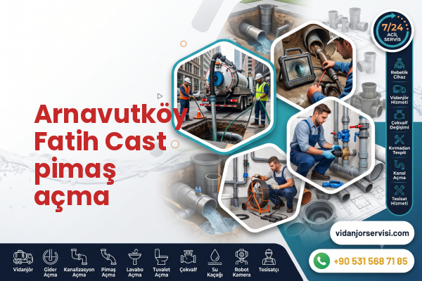 Arnavutköy Fatih Cast pimaş açma