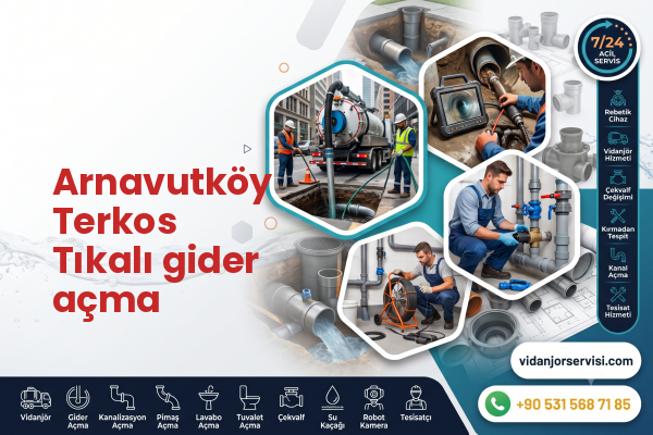 Arnavutköy Terkos Tıkalı gider açma