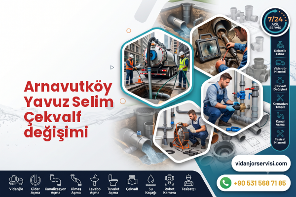 Arnavutköy Yavuz Selim Çekvalf değişimi