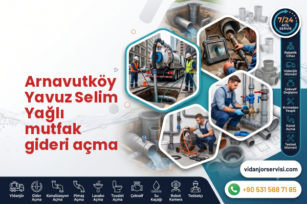 Arnavutköy Yavuz Selim Yağlı mutfak gideri açma
