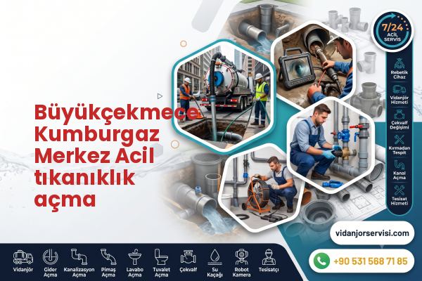 Büyükçekmece Kumburgaz Merkez Acil tıkanıklık açma
