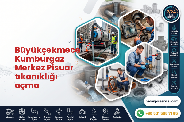 Büyükçekmece Kumburgaz Merkez Pisuar tıkanıklığı açma