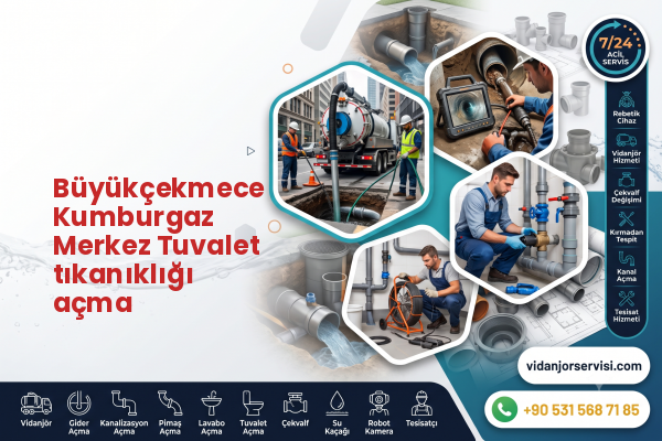Büyükçekmece Kumburgaz Merkez Tuvalet tıkanıklığı açma