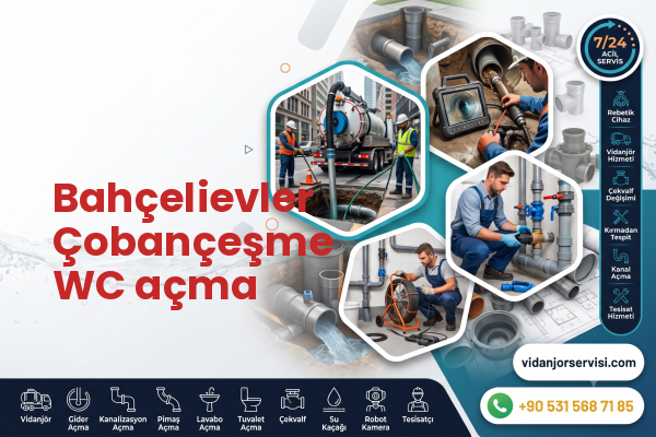 Bahçelievler Çobançeşme WC açma