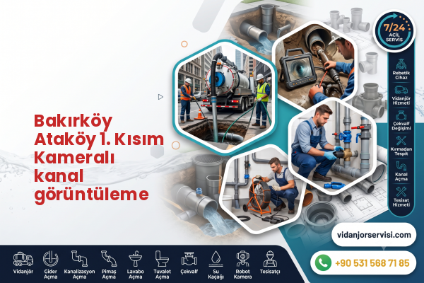 Bakırköy Ataköy 1. Kısım Kameralı kanal görüntüleme