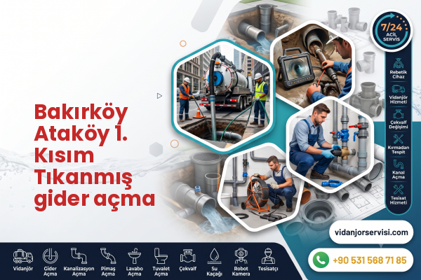 Bakırköy Ataköy 1. Kısım Tıkanmış gider açma