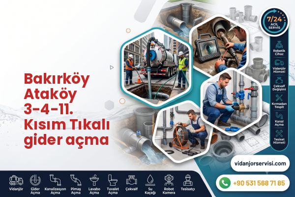 Bakırköy Ataköy 3-4-11. Kısım Tıkalı gider açma