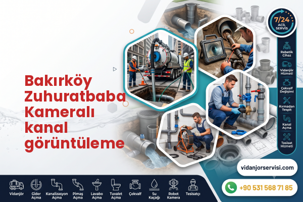 Bakırköy Zuhuratbaba Kameralı kanal görüntüleme