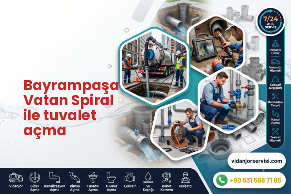 Bayrampaşa Vatan Spiral ile tuvalet açma