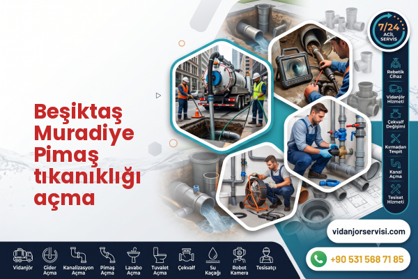 Beşiktaş Muradiye Pimaş tıkanıklığı açma