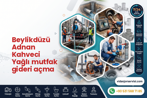 Beylikdüzü Adnan Kahveci Yağlı mutfak gideri açma