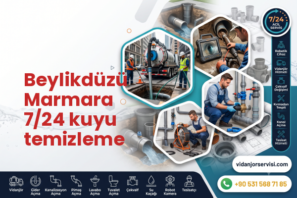 Beylikdüzü Marmara 7/24 kuyu temizleme