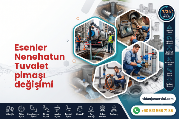 Esenler Nenehatun Tuvalet pimaşı değişimi