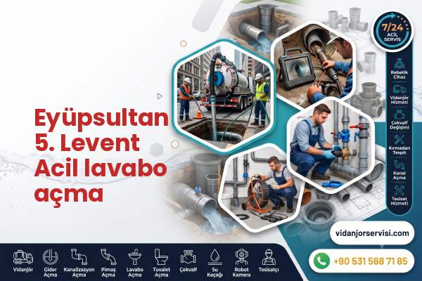 Eyüpsultan 5. Levent Acil lavabo açma