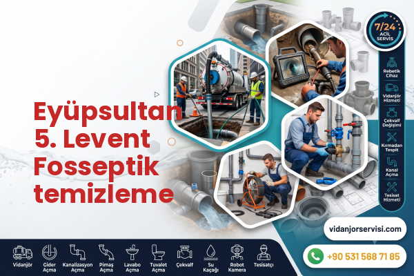 Eyüpsultan 5. Levent Fosseptik temizleme