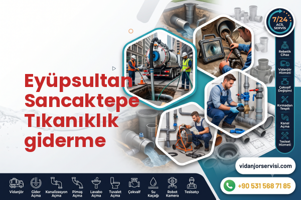 Eyüpsultan Sancaktepe Tıkanıklık giderme