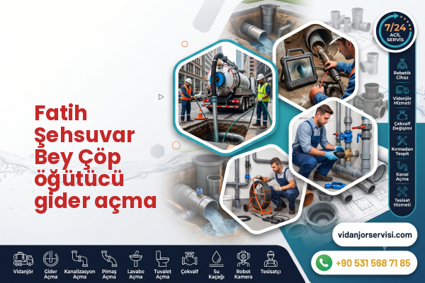 Fatih Şehsuvar Bey Çöp öğütücü gider açma