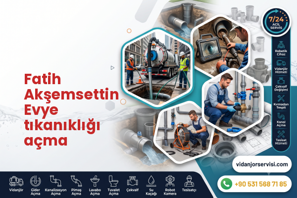Fatih Akşemsettin Evye tıkanıklığı açma