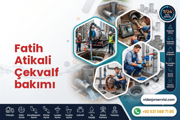Fatih Atikali Çekvalf bakımı