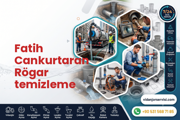 Fatih Cankurtaran Rögar temizleme