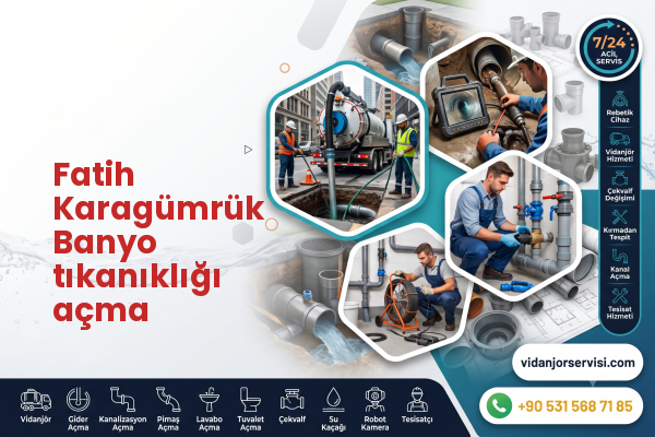 Fatih Karagümrük Banyo tıkanıklığı açma