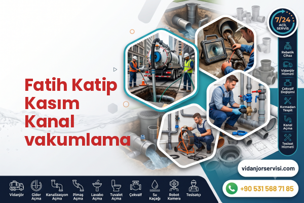 Fatih Katip Kasım Kanal vakumlama