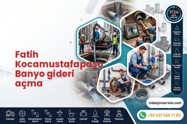 Fatih Kocamustafapaşa Banyo gideri açma