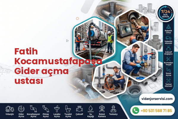 Fatih Kocamustafapaşa Gider açma ustası