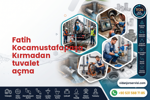Fatih Kocamustafapaşa Kırmadan tuvalet açma