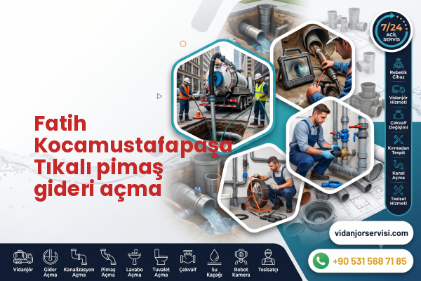 Fatih Kocamustafapaşa Tıkalı pimaş gideri açma