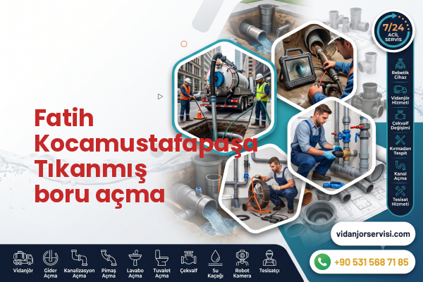 Fatih Kocamustafapaşa Tıkanmış boru açma