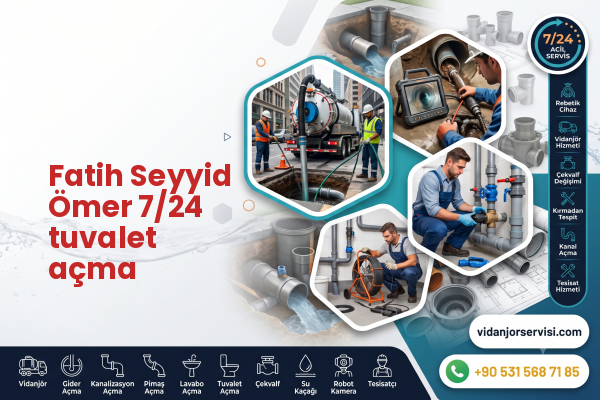 Fatih Seyyid Ömer 7/24 tuvalet açma