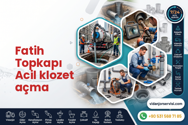 Fatih Topkapı Acil klozet açma