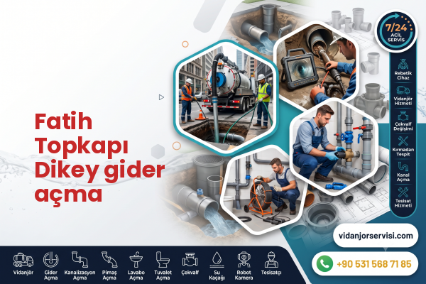 Fatih Topkapı Dikey gider açma