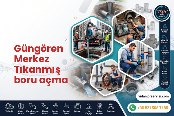 Güngören Merkez Tıkanmış boru açma