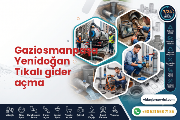 Gaziosmanpaşa Yenidoğan Tıkalı gider açma