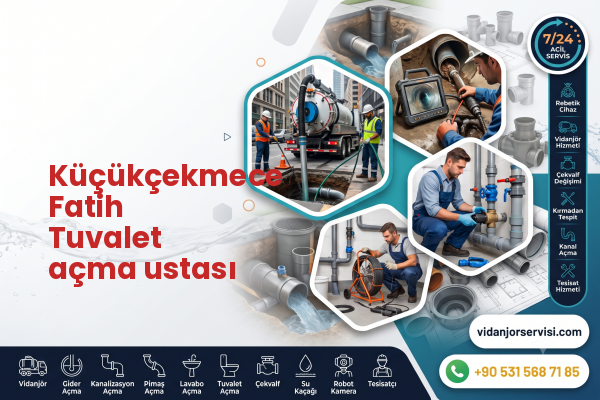 Küçükçekmece Fatih Tuvalet açma ustası