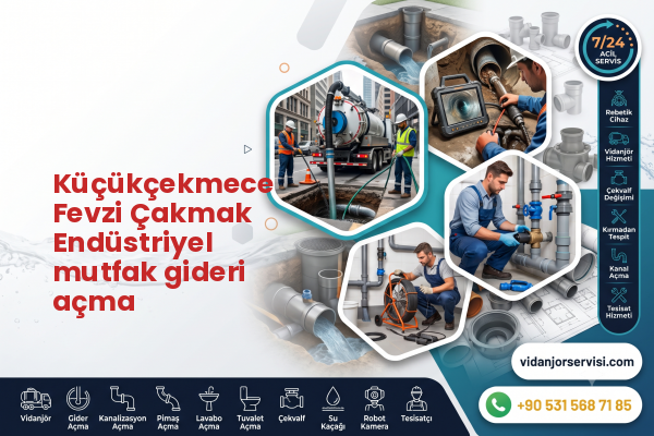 Küçükçekmece Fevzi Çakmak Endüstriyel mutfak gideri açma