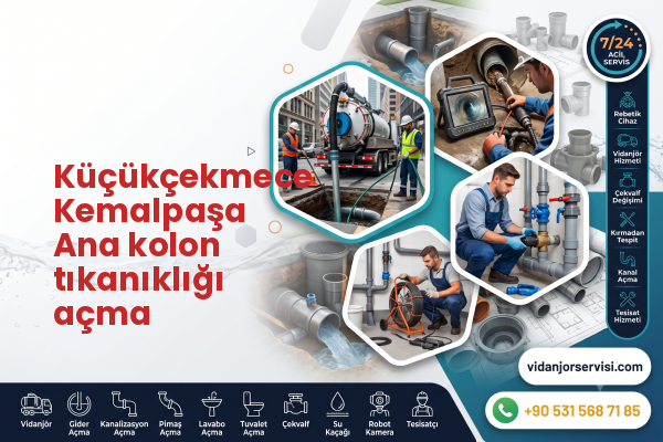 Küçükçekmece Kemalpaşa Ana kolon tıkanıklığı açma