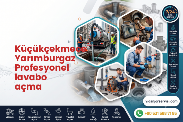 Küçükçekmece Yarımburgaz Profesyonel lavabo açma