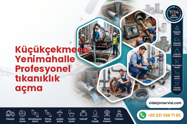 Küçükçekmece Yenimahalle Profesyonel tıkanıklık açma