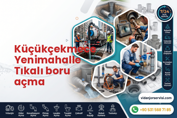 Küçükçekmece Yenimahalle Tıkalı boru açma