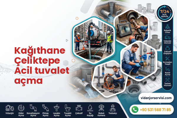 Kağıthane Çeliktepe Acil tuvalet açma