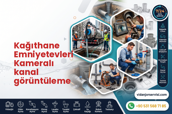 Kağıthane Emniyetevleri Kameralı kanal görüntüleme