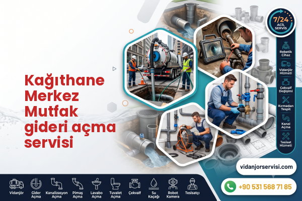 Kağıthane Merkez Mutfak gideri açma servisi