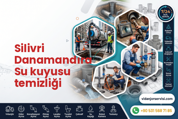 Silivri Danamandıra Su kuyusu temizliği