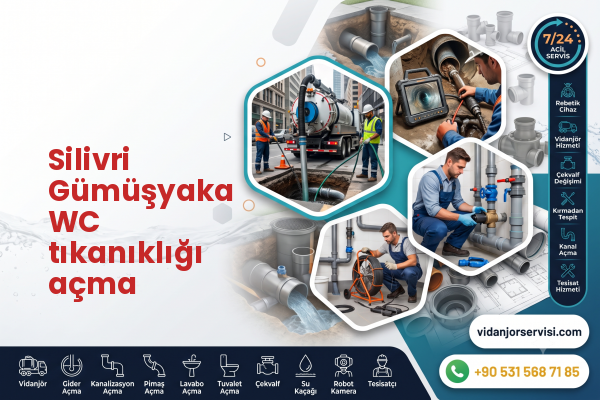 Silivri Gümüşyaka WC tıkanıklığı açma
