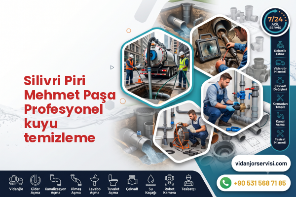 Silivri Piri Mehmet Paşa Profesyonel kuyu temizleme