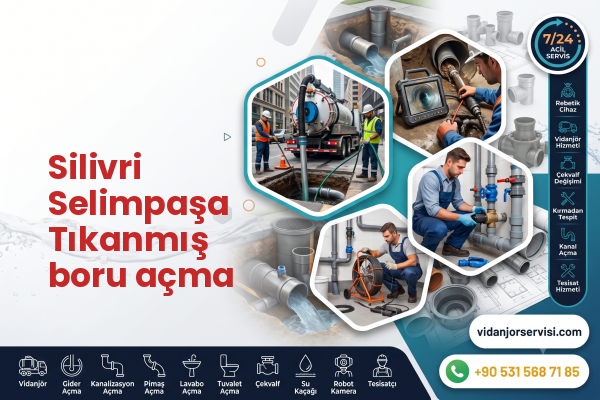 Silivri Selimpaşa Tıkanmış boru açma